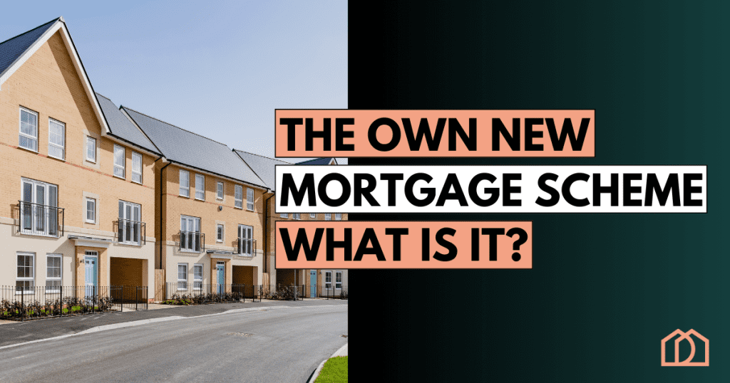 Own New Mortgage scheme